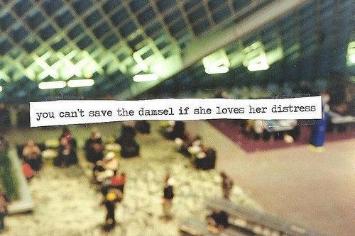 You can't help a damsel