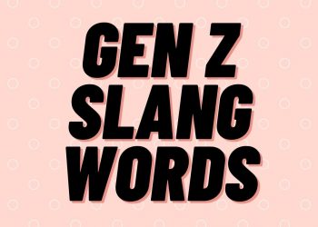 20 GEN-Z WORDS THAT YOU NEED TO KNOW