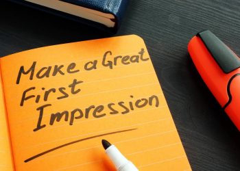 HOW TO MAKE A GREAT FIRST IMPRESSION